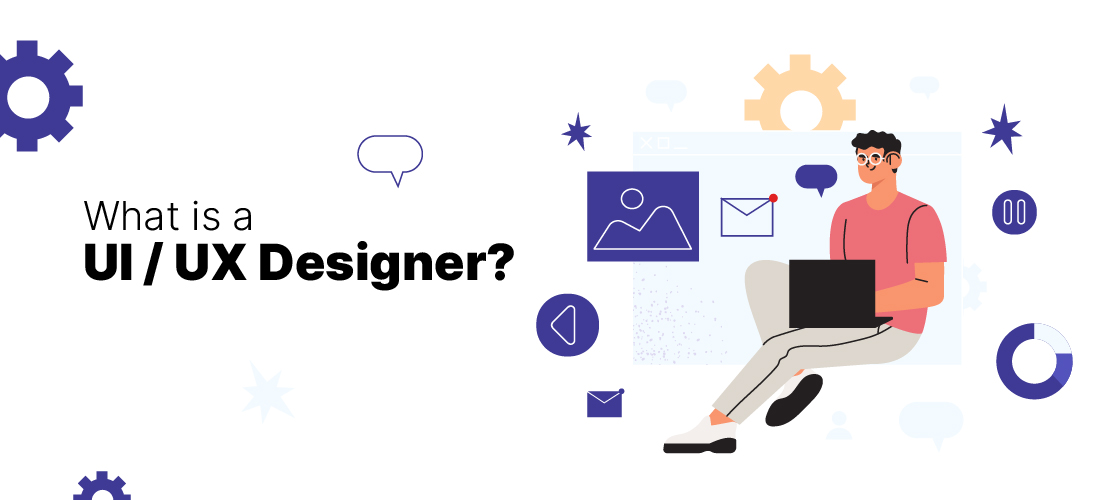 What is a UI/UX designer?